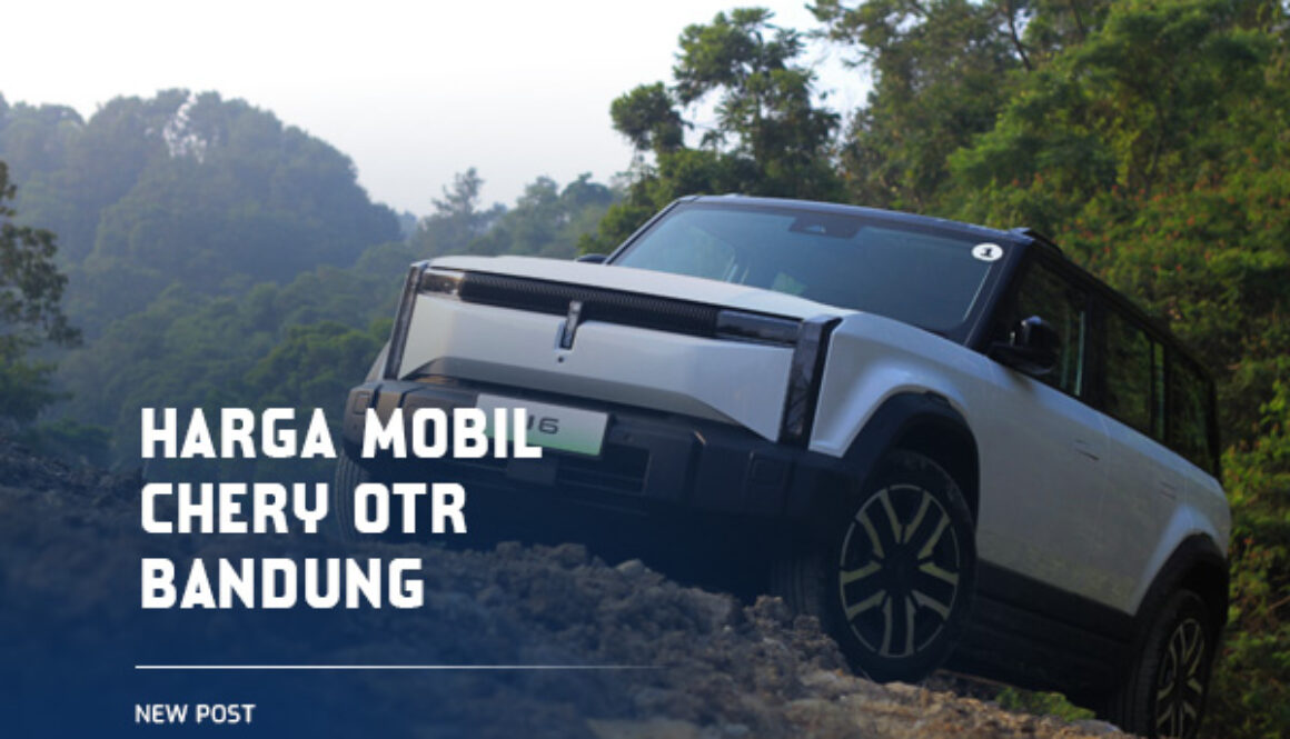 Harga-Mobil-Chery-OTR-Bandung