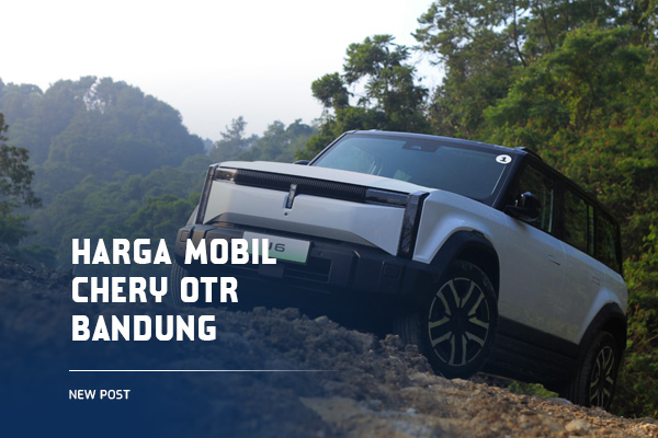 Harga-Mobil-Chery-OTR-Bandung